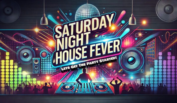 Saturday Night (House) Fever